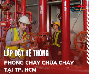 Lắp đặt hệ thống phòng cháy chữa cháy tại HCM